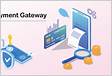 Payment Gateway Providers A Concise Encounter